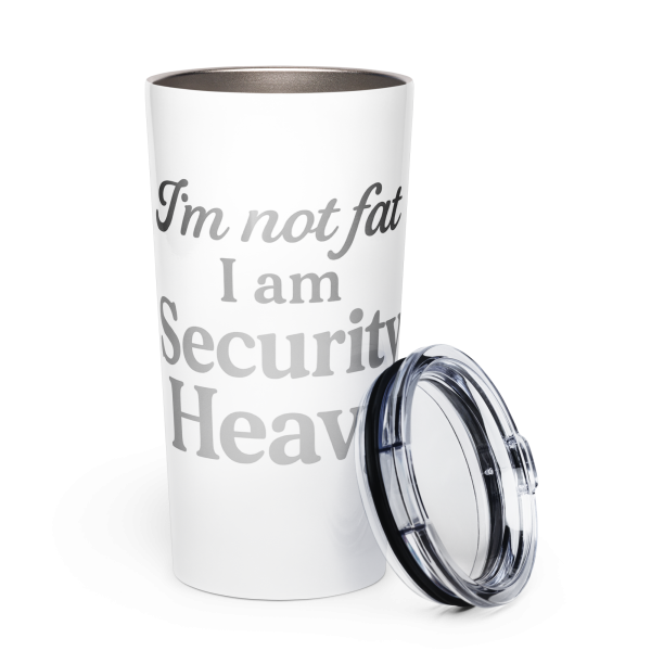“I’m Not Fat, I’m Security Heavy” Unisex Cardi B Quote Tumbler