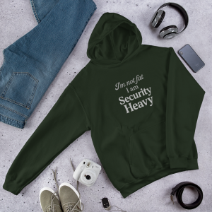 “I’m Not Fat, I’m Security Heavy” Unisex Cardi B Quote Hoodie